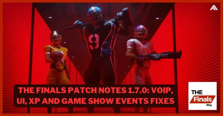 The Finals Patch Notes 1.7.0